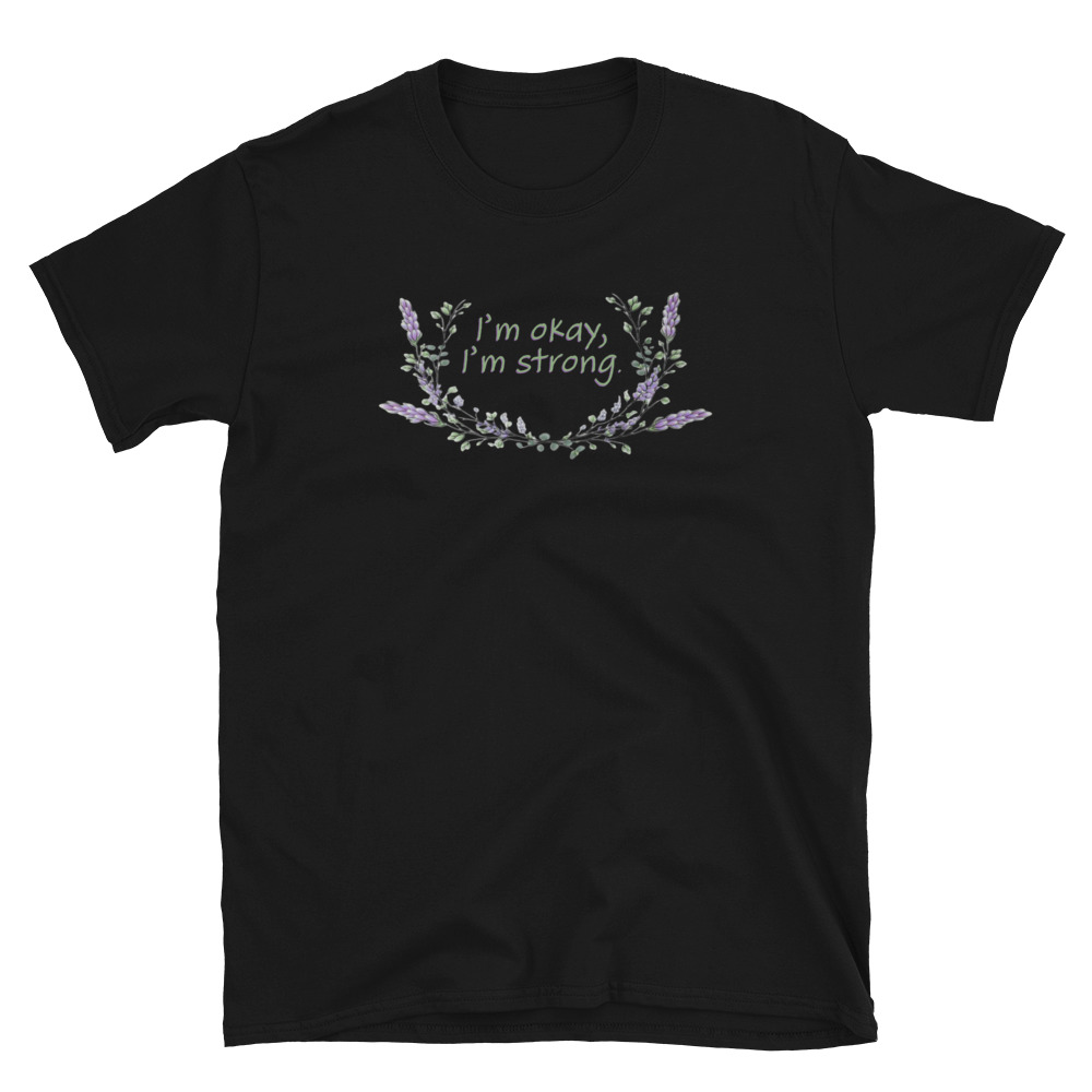 unisex-basic-softstyle-t-shirt-black-front-69fea4c986975.jpg I'm Okay I'm Strong T-Shirt