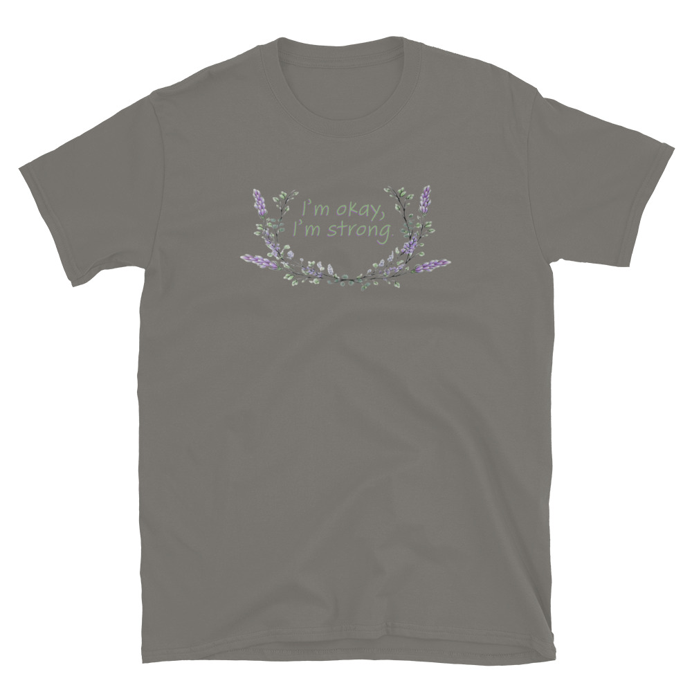 unisex-basic-softstyle-t-shirt-charcoal-front-69fea4c9880de.jpg I'm Okay I'm Strong T-Shirt
