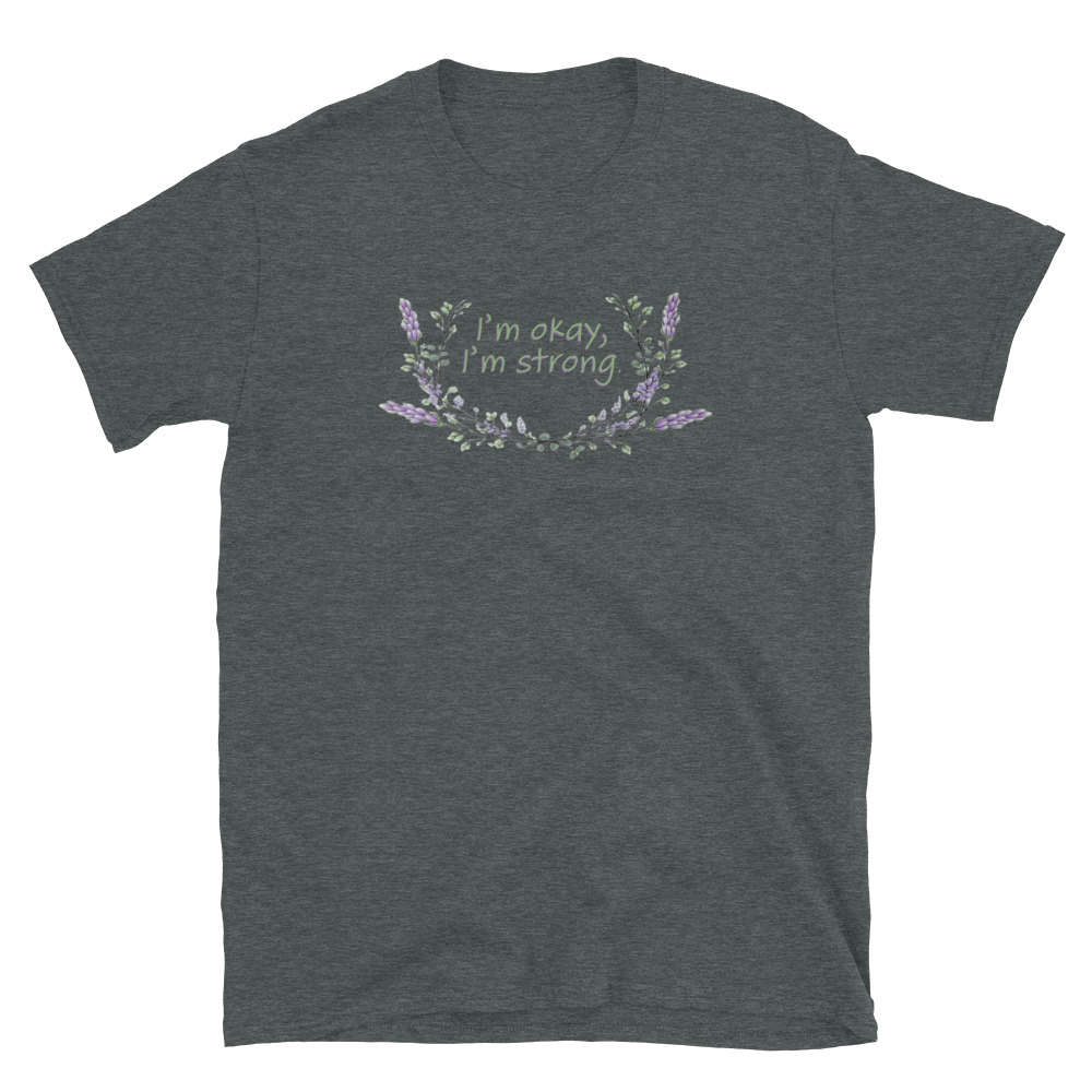 unisex-basic-softstyle-t-shirt-dark-heather-front-69fea4c987aec.jpg I'm Okay I'm Strong T-Shirt