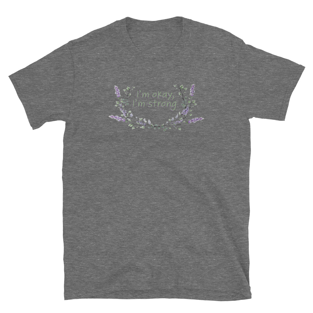 unisex-basic-softstyle-t-shirt-graphite-heather-front-69fea4c987d6f.jpg I'm Okay I'm Strong T-Shirt