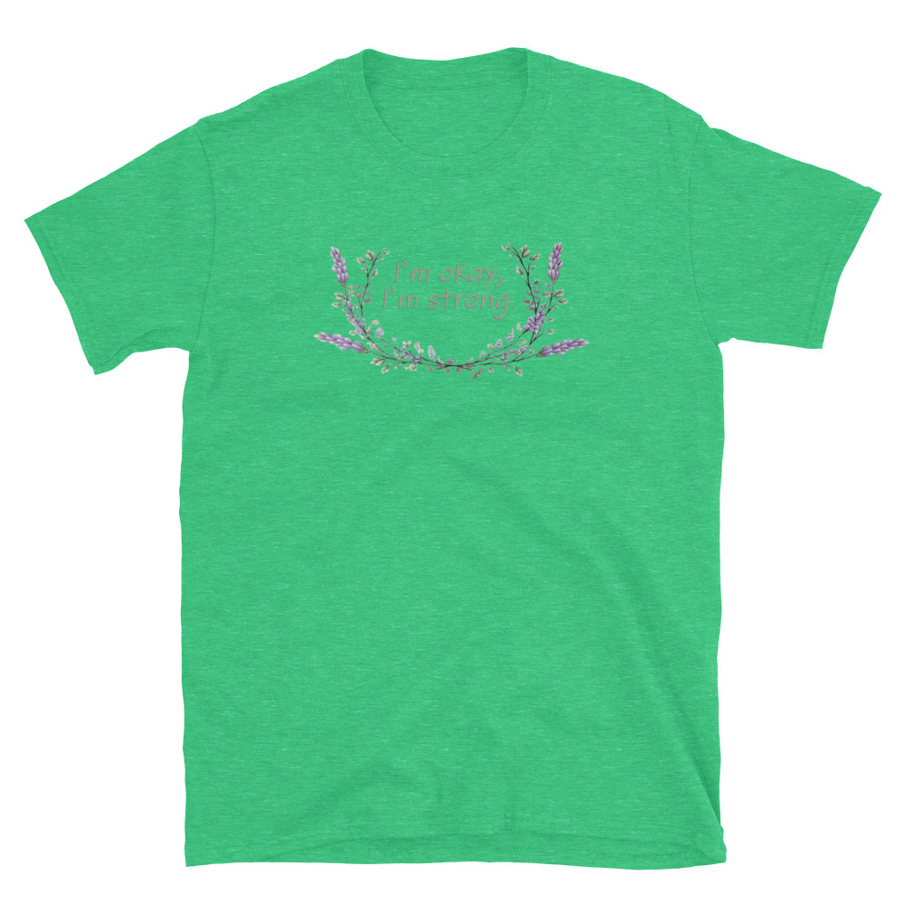 unisex-basic-softstyle-t-shirt-heather-irish-green-front-69fea4c9884b7.jpg I'm Okay I'm Strong T-Shirt