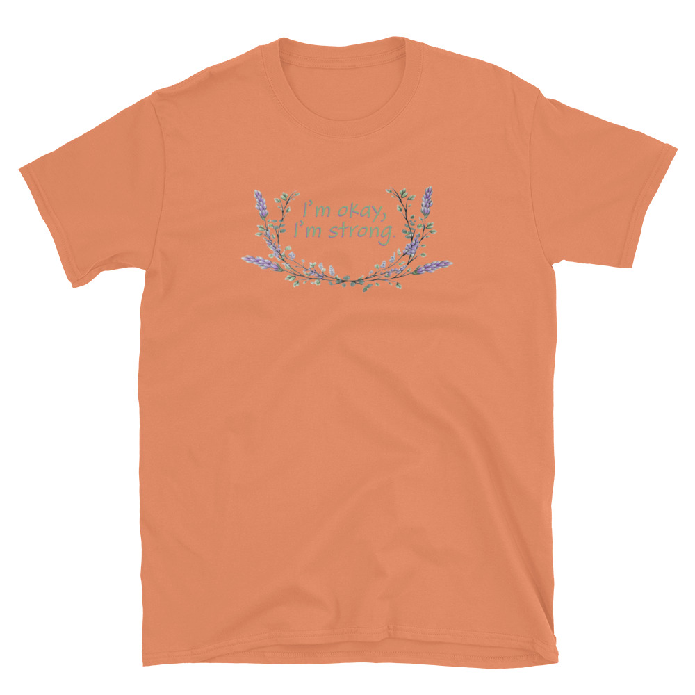 unisex-basic-softstyle-t-shirt-heather-orange-front-69fea4c988794.jpg I'm Okay I'm Strong T-Shirt