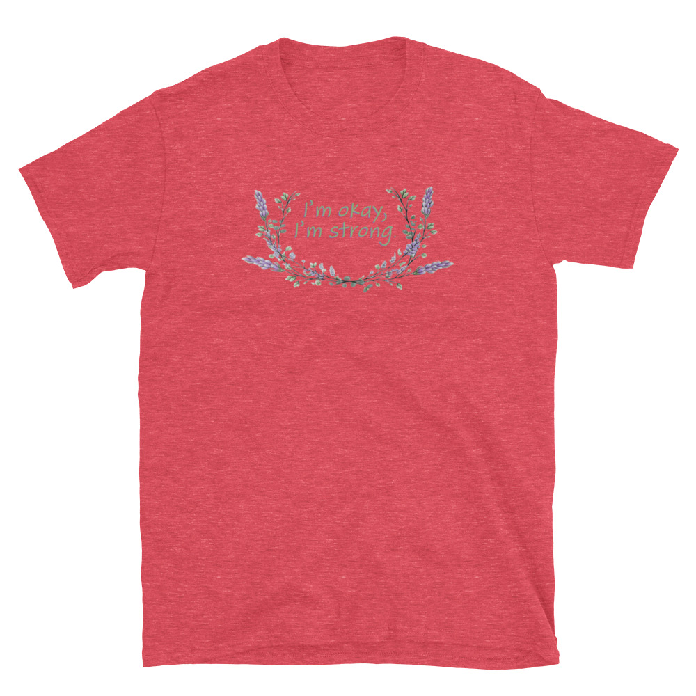 unisex-basic-softstyle-t-shirt-heather-red-front-69fea4c987ea4.jpg I'm Okay I'm Strong T-Shirt
