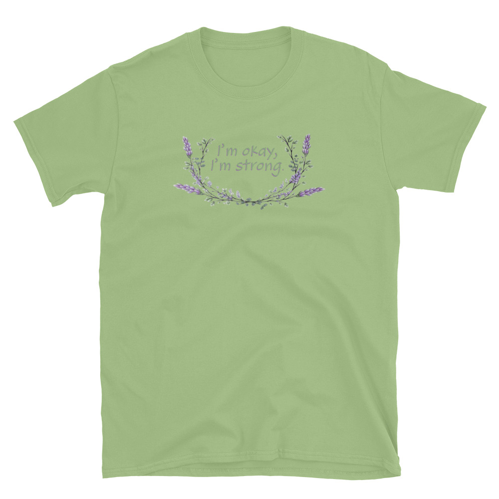 unisex-basic-softstyle-t-shirt-kiwi-front-69fea4c98867a.jpg I'm Okay I'm Strong T-Shirt