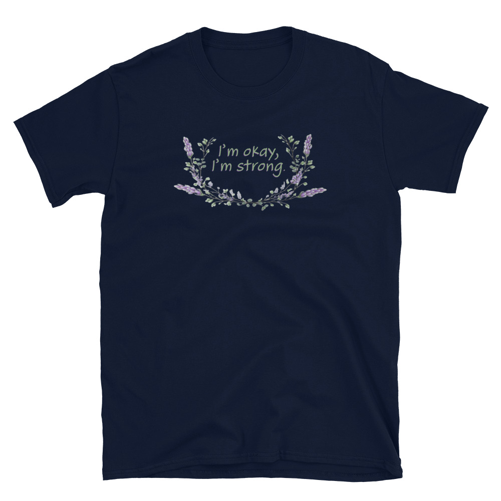 unisex-basic-softstyle-t-shirt-navy-front-69fea4c987bb9.jpg I'm Okay I'm Strong T-Shirt