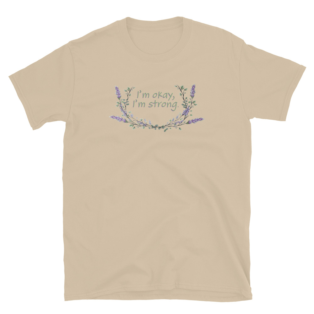 unisex-basic-softstyle-t-shirt-sand-front-69fea4c988287.jpg I'm Okay I'm Strong T-Shirt