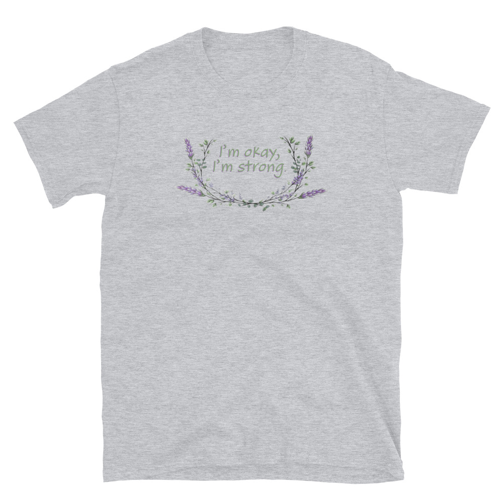 unisex-basic-softstyle-t-shirt-sport-grey-front-69fea4c987c4d.jpg I'm Okay I'm Strong T-Shirt