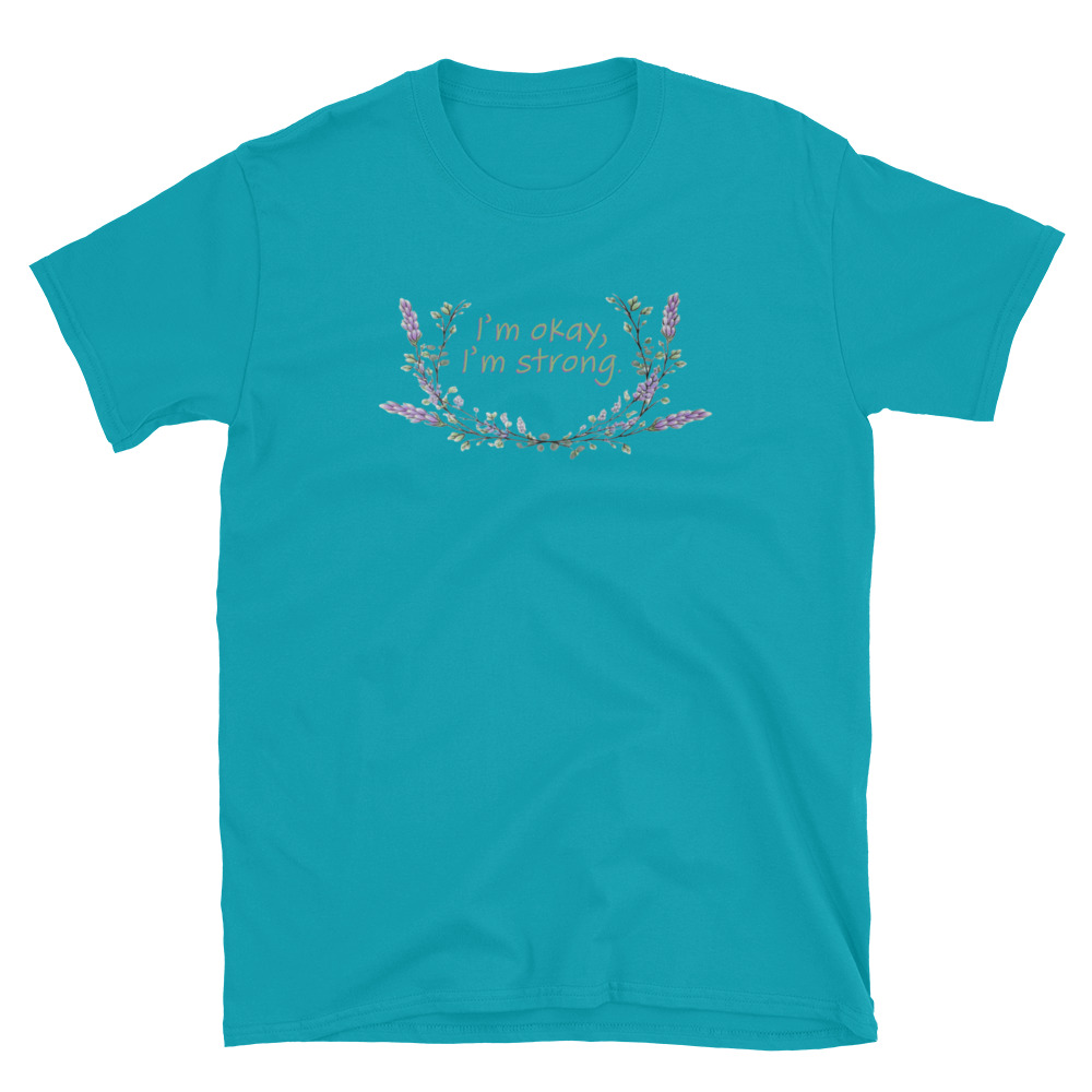 unisex-basic-softstyle-t-shirt-tropical-blue-front-69fea4c988db3.jpg I'm Okay I'm Strong T-Shirt
